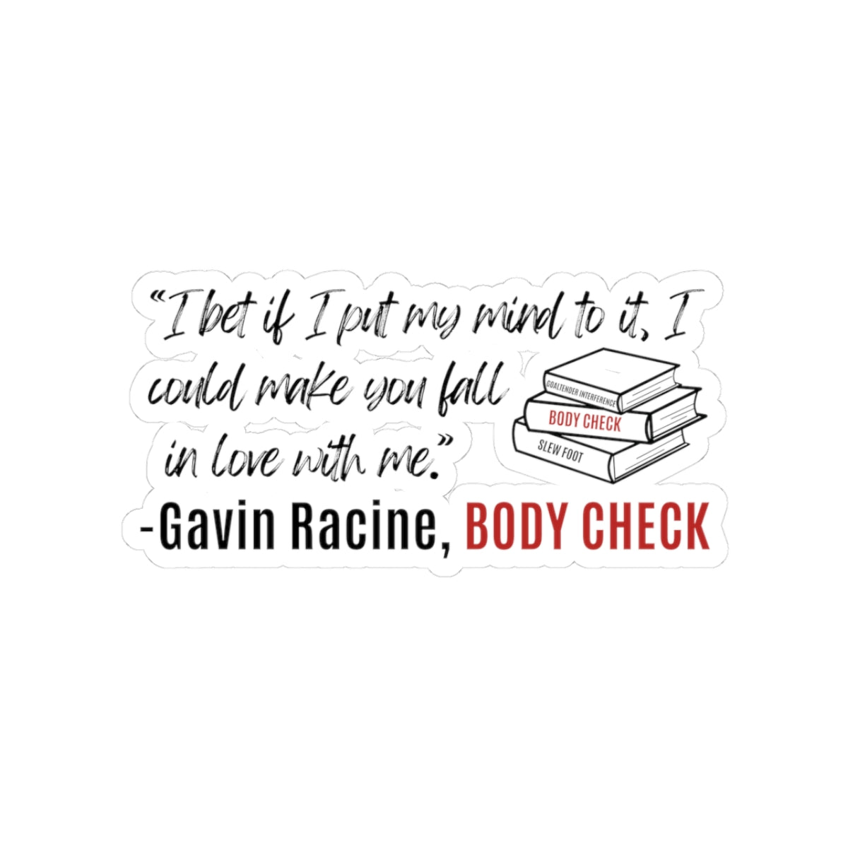 Gavin Racine Quote Sticker