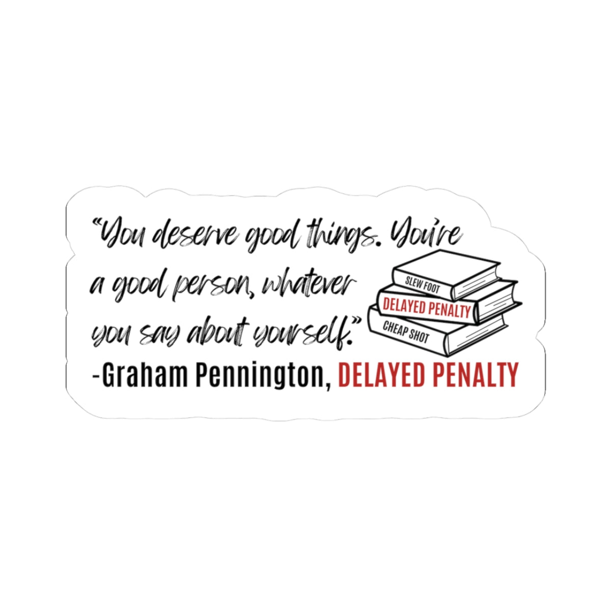 Graham Pennington Quote Sticker