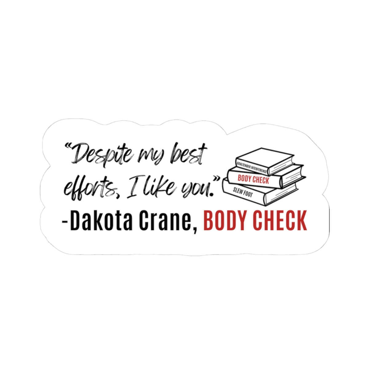 Dakota Crane Quote Sticker