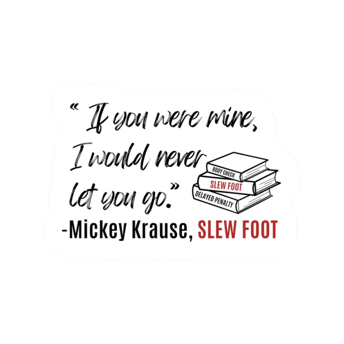 Mickey Krause Quote Sticker