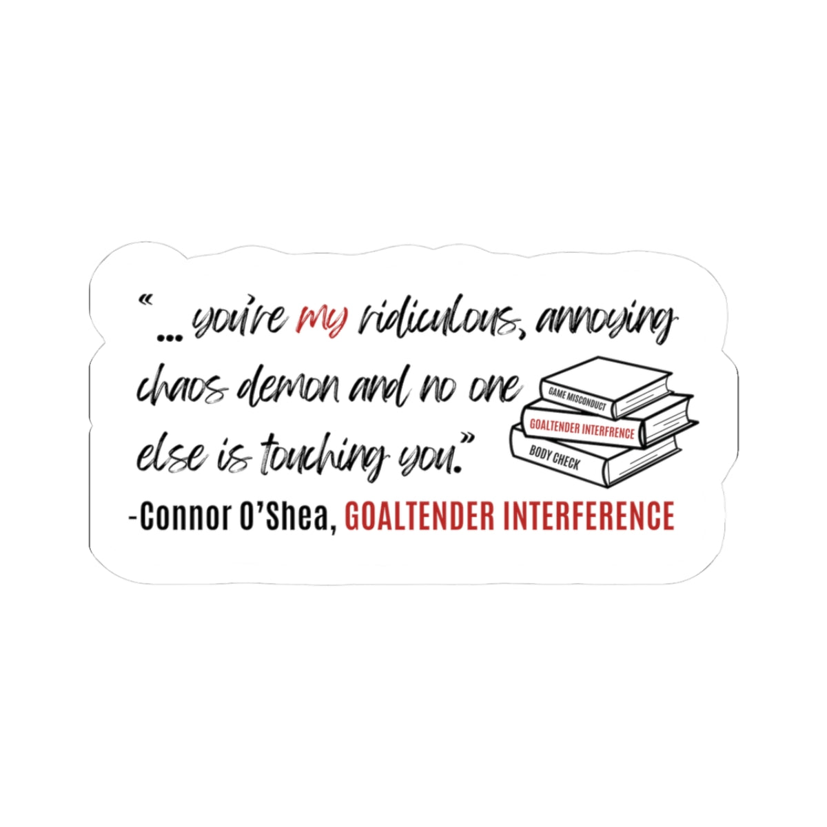 Sticker with a quote from Connor O'Shea from Goaltender Interference by Brigham Vaughn and book illustration on a white background