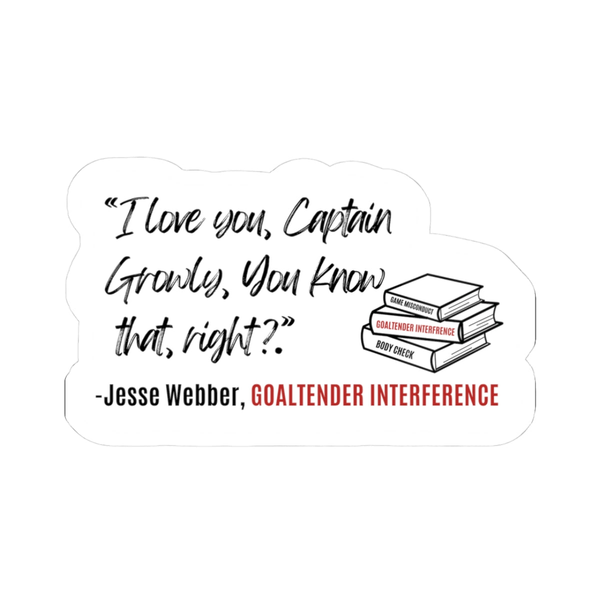 Goaltender Interference by Brigham Book Quote Sticker Merch